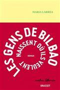 LES GENS DE BILBAO NAISSENT OÙ ILS VEULENT  | 9782246831969 | LARREA, MARIA