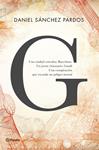 G (LA NOVELA DE GAUDÍ) | 9788408144649 | DANIEL SÁNCHEZ PARDOS