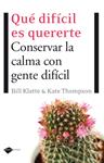 QUÉ DIFÍCIL ES QUERERTE | 9788496981553 | KLATTE, BILL/THOMPSON, KATE