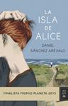 LA ISLA DE ALICE | 9788408147886 | DANIEL SÁNCHEZ ARÉVALO