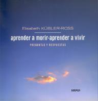 APRENDER A MORIR ? APRENDER A VIVIR | 9788489902589 | KÜBLER-ROSS, ELISABETH