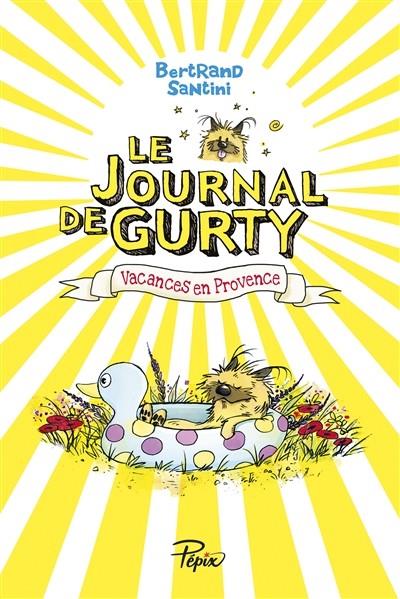 LE JOURNAL DE GURTY - VACANCES EN PROVENCE  | 9782848657899 | SANTINI, BERTRAND