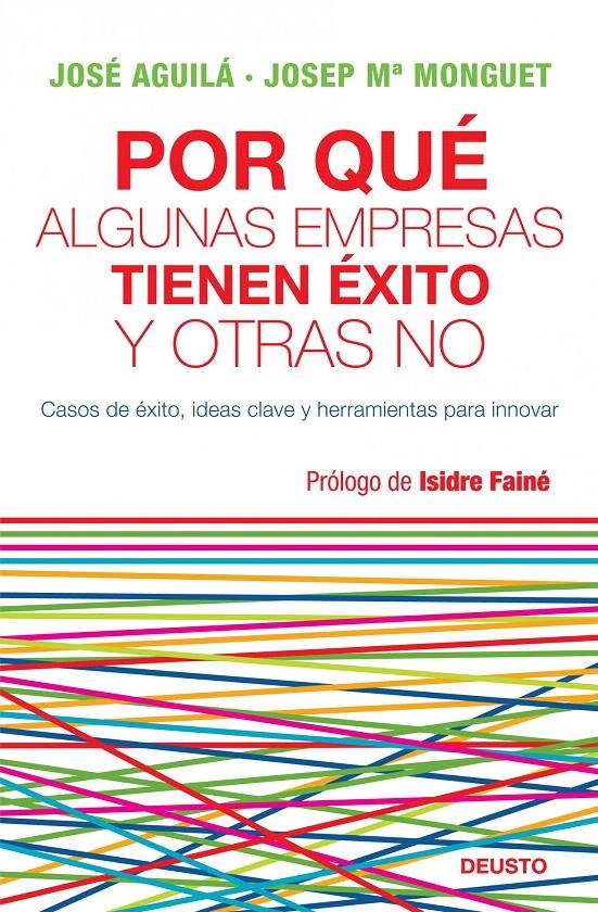 ¿POR QUÉ ALGUNAS EMPRESAS TIENEN ÉXITO Y OTRAS NO? | 9788423427772 | JOSÉ AGUILÁ/JOSEP MARIA MONGUET