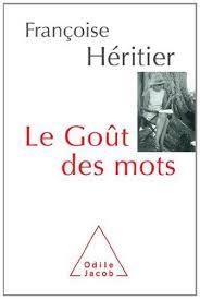 LE GOUT DES MOTS | 9782738130013 | FRANÇOISE HERITIER