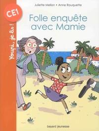 FOLLE ENQUÊTE AVEC MAMIE  | 9782747097000 | JULIETTE MELLON, ANNE ROUQUETTE