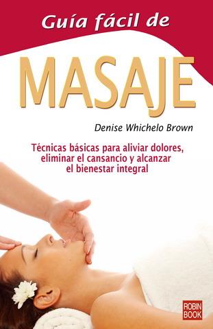 GUÍA FÁCIL DE MASAJE | 9788479272845 | WHICHELLO BROWN, DENISE