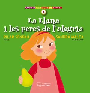 LA LLUNA I LES PERES DE L'ALEGRIA | 9788497794763 | SENPAU, PILAR/MALCA, SANDRA