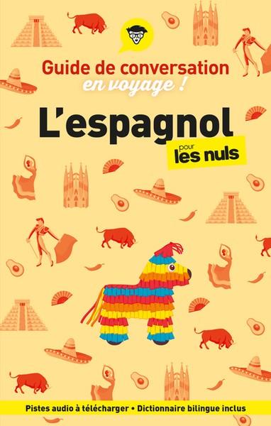 GUIDE DE CONVERSATION EN VOYAGE ! L'ESPAGNOL POUR LES NULS, 6E ÉD | 9782412094464 | TARRADAS-AGEA, DAVID