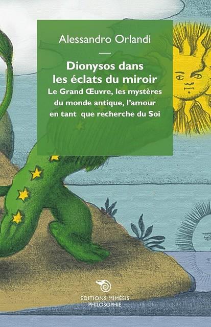 DIONYSOS DANS LES ECLATS DU MIROIR. LE GRAND OEUVRE, LES MYSTÈRES DU MONDE ANTIQUE, L'AMOUR EN TANT QUE RECHERCHE DU SOI | 9788857519715