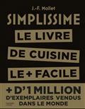 SIMPLISSIME : LE LIVRE DE CUISINE LE + FACILE DU MONDE | 9782017138358 | MALLET, JEAN-FRANÇOIS