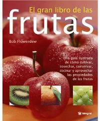 EL GRAN LIBRO DE LAS FRUTAS | 9788478715954 | FLOWERDEW, BOB