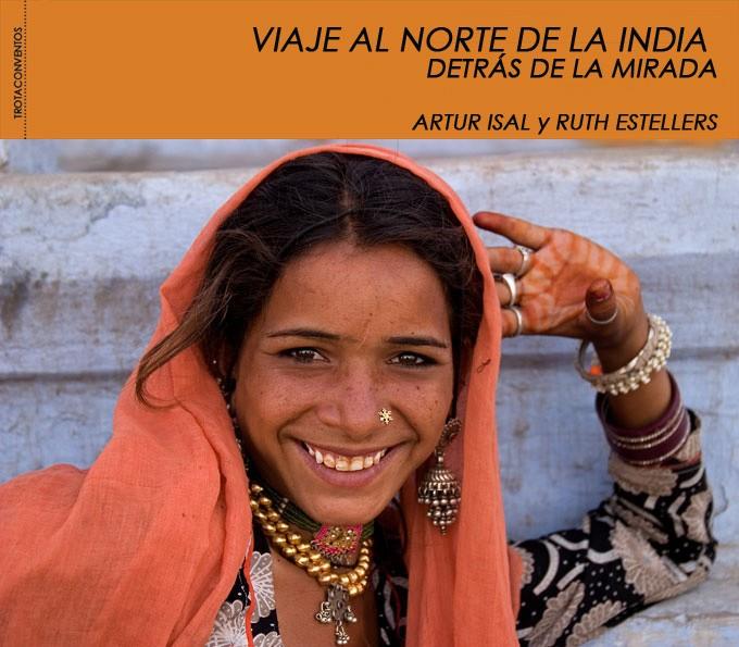 VIAJE EL NORTE DE LA INDIA. DETRÁS DE LA MIRADA | 9788496806436 | ISAL, ARTUR/ESTELLERS, RUTH