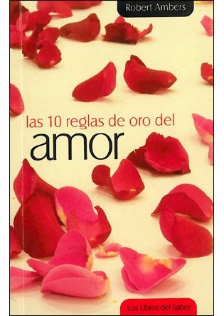 10 REGLAS DE ORO DEL AMOR, LAS | 9788496707948 | AMBERS, ROBERT