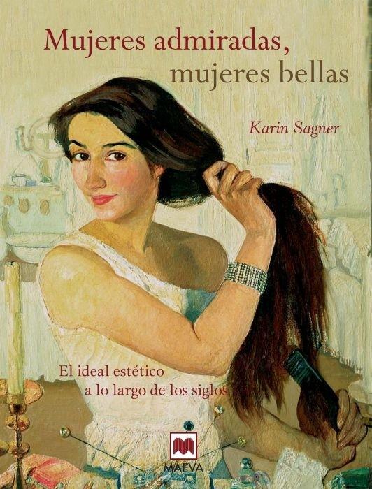 MUJERES ADMIRADAS, MUJERES BELLAS | 9788415120537 | SAGNER, KARIN