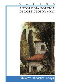 ANTOLOGÍA POÉTICA DE LOS SIGLOS XV Y XVI | 9788420728308 | VEGA, GARCILASO DE LA/MENA, JUAN DE/JESÚS, SANTA TERESA DE/VARIOS AUTORES