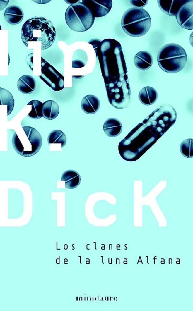 LOS CLANES DE LA LUNA ALFANA | 9788445076293 | PHILIP K. DICK