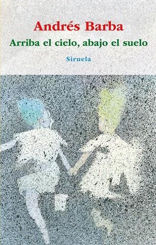 ARRIBA EL CIELO, ABAJO EL SUELO | 9788498415148 | BARBA, ANDRÉS