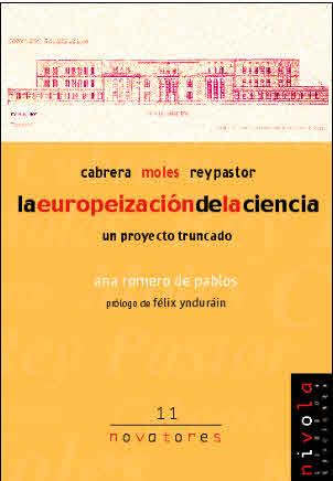 LA EUROPEIZACIÓN DE LA CIENCIA. CABRERA, MOLES, REY PASTOR. | 9788495599513 | ROMERO DE PABLOS, ANA