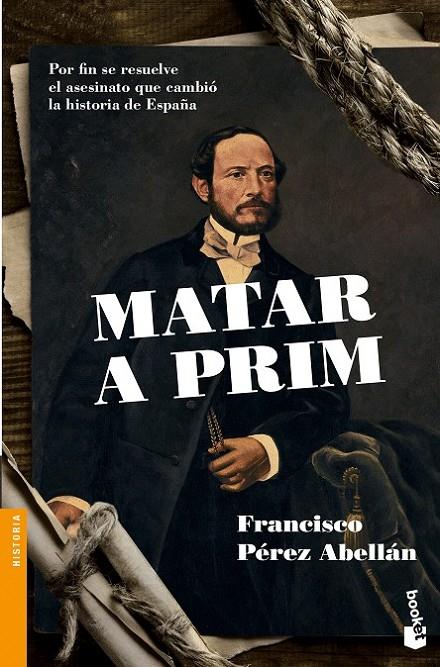 MATAR A PRIM | 9788408136262 | FRANCISCO PÉREZ ABELLÁN