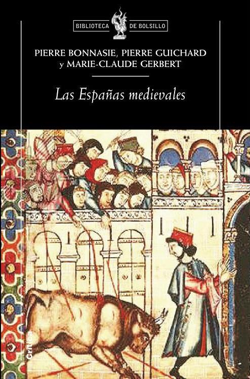 LAS ESPAÑAS MEDIEVALES | 9788474238129 | MARIE-CLAUDE GERBERT/PIERRE BONNASSIE