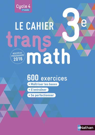 LE CAHIER TRANSMATH 3E 2016 ELEVE CYCLE 4 | 9782091719252