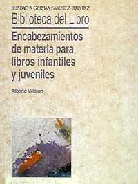 ENCABEZAMIENTOS DE MATERIA PARA LIBROS INFANTILES Y JUVENILES | 9788486168926 | VILLALÓN GALDÁMEZ, ALBERTO