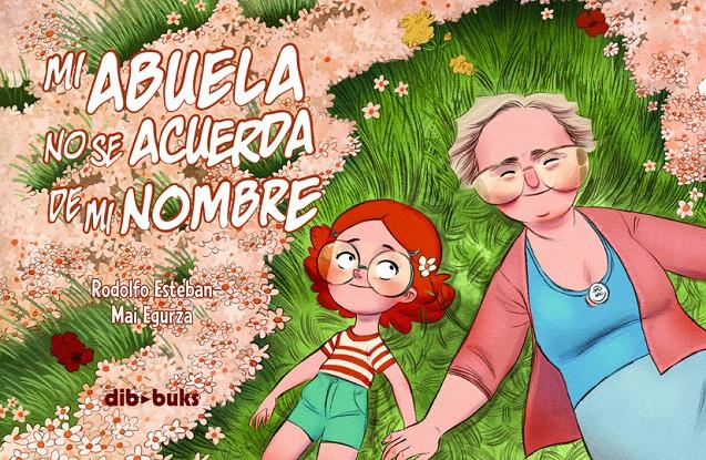 MI ABUELA NO SE ACUERDA DE MI NOMBRE | 9788492902903 | ESTEBAN PLAZA, RODOLFO/EGURZA ARRUTI, MAITANE