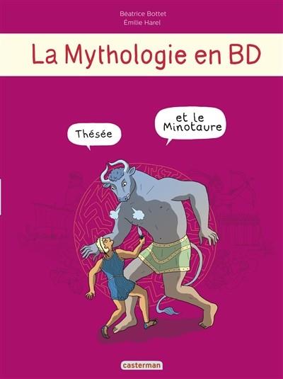 LA MYTHOLOGIE EN BD: THÉSÉE ET LE MINOTAURE  | 9782203090187 | BOTTET, BÉATRICE/ HAREL, EMILIE