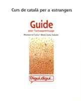 DIGUI, DIGUI. CURS DE CATALÀ. GUIDE POUR L'AUOTOAPPRENTISSAGE. NIVELL 1 | 9788478267163 | COSTA, MONTSERRAT/SABATER, MARIA LLUÏSA