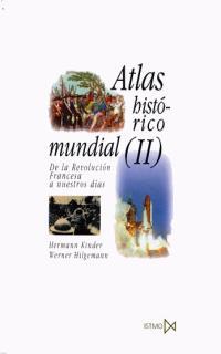 ATLAS HISTÓRICO MUNDIAL II. DE LA REVOLUCIÓN FRANCESA A NUESTROS DÍAS | 9788470900099 | HILGEMANN, WERNER/KINDER, HERMANN