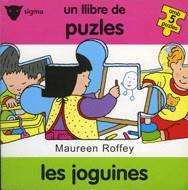 LES JOGUINES. UN LLIBRE DE PUZLES AMB 5 PUZLES | 9788424684549 | ROFFEY, MAUREEN