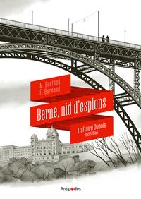 BERNE, NID D'ESPIONS. L'AFFAIRE DUBOIS (1955-1957) | 9782889012350 | BURNAND E, BERTHOD M