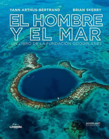 EL HOMBRE Y EL MAR | 9788497859585 | YANN ARTHUS BERTRAND/BRIAN SKERRY