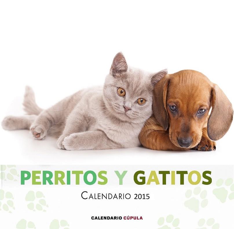 CALENDARIO PERRITOS Y GATITOS 2015 | 9788448019877 | AA. VV.