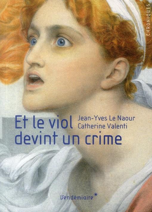 ET LE VIOL DEVINT UN CRIME | 9782363581273 | LE NAOUR - VALENTI