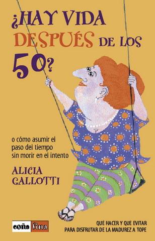 HAY VIDA DESPUÉS DE LOS 50? | 9788479275662 | GALLOTTI, ALICIA