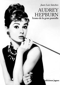 AUDREY HEPBURN | 9788496423961 | SÁNCHEZ, JUAN LUIS