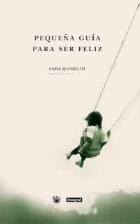 PEQUEÑA GUÍA PARA SER FELIZ | 9788479017644 | QUINDLEN, ANNA