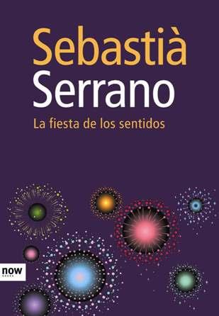 LA FIESTA DE LOS SENTIDOS | 9788493660291 | SERRANO, SEBASTIÀ