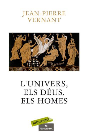 L'UNIVERS, ELS DÉUS, ELS HOMES | 9788499301662 | JEAN-PIERRE VERNANT