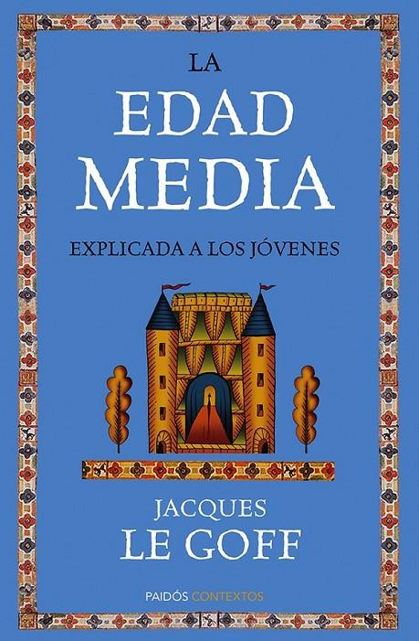 LA EDAD MEDIA EXPLICADA A LOS JÓVENES | 9788449328923 | JACQUES LE GOFF