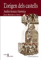 L'ORIGEN DELS CASTELLS. ANÀLISI TÈCNICA I HISTÒRICA | 9788497912914 | JOAN BOFARULL SOLÉ