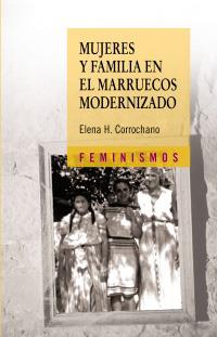 MUJERES Y FAMILIA EN EL MARRUECOS MODERNIZADO | 9788437624600 | HERNÁNDEZ CORROCHANO, ELENA