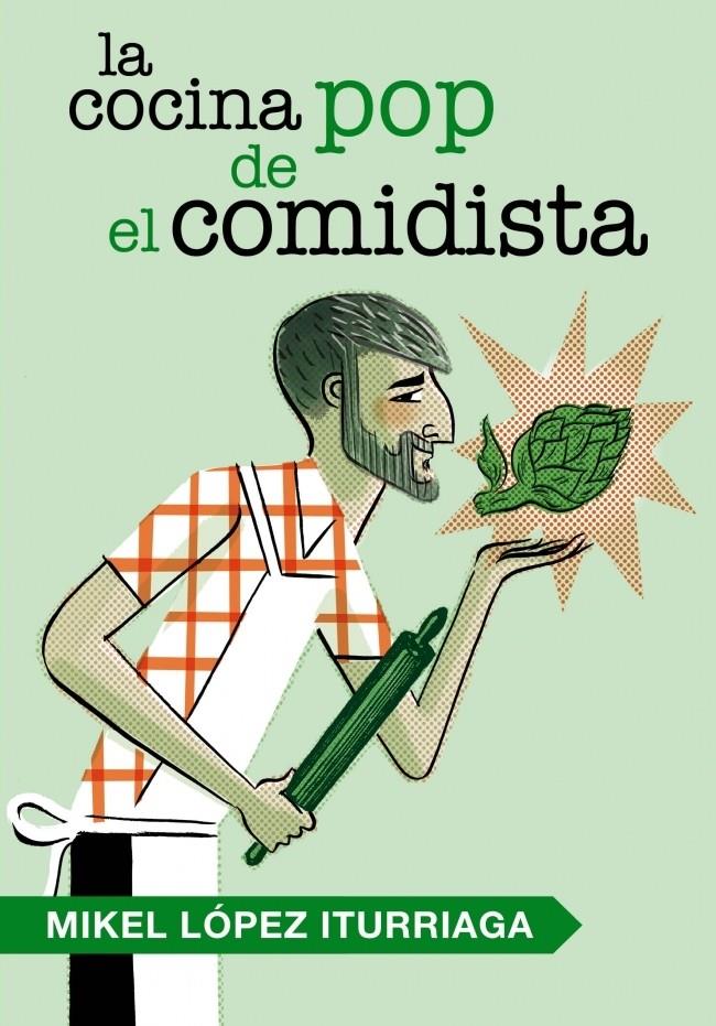 LA COCINA POP DE EL COMIDISTA | 9788401346538 | LOPEZ ITURRIAGA,MIKEL