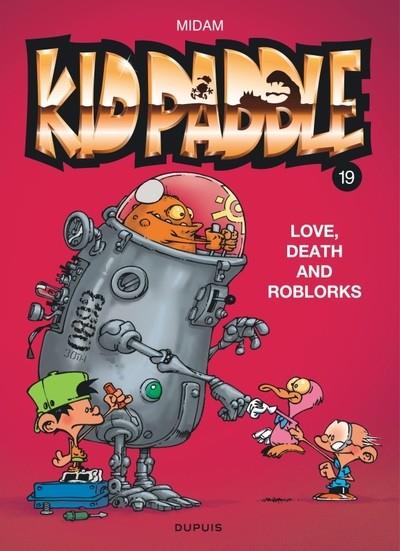 KID PADDLE - TOME 19 - LOVE, DEATH AND ROBLORKS  | 9791034768769 | MIDAM