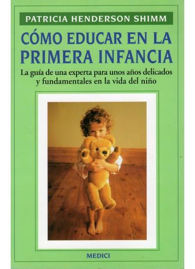 COMO EDUCAR EN LA PRIMERA INFANCIA | 9788486193850 | SHIMM, PADRICIA HENDERSON