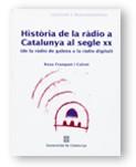 HISTÒRIA DE LA RÀDIO A CATALUNYA AL SEGLE XX. DE LA RÀDIO DE GALENA A LA RÀDIO D | 9788439354505 | FRANQUET I CALVET, ROSA