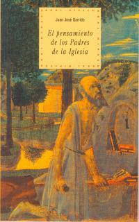 EL PENSAMIENTO DE LOS PADRES DE LA IGLESIA | 9788446007272 | GARRIDO, JUAN JOSÉ