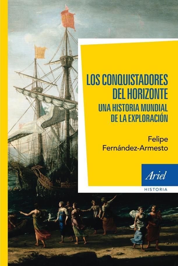 LOS CONQUISTADORES DEL HORIZONTE | 9788434401020 | FELIPE FERNÁNDEZ-ARMESTO