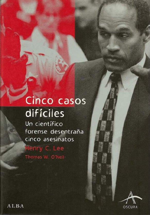 CINCO CASOS DIFÍCILES | 9788484282822 | LEE, HENRY C/O'NEIL, T